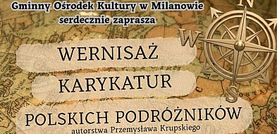 Wystawa karykatur podróżników w Milanowie - zapowiedź
