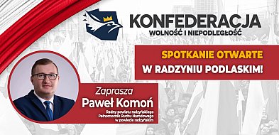 Spotkanie otwarte Konfederacji w Radzyniu - zapowiedź