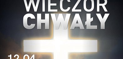 Wieczór Chwały w Radzyniu - zapowiedź