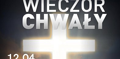Wieczór Chwały w Radzyniu - zapowiedź