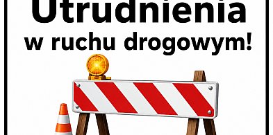 Utrudnienia w ruchu w związku z budową S-19