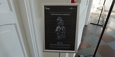 Wystawa prac Radosława Mroza "Detal architektoniczny"